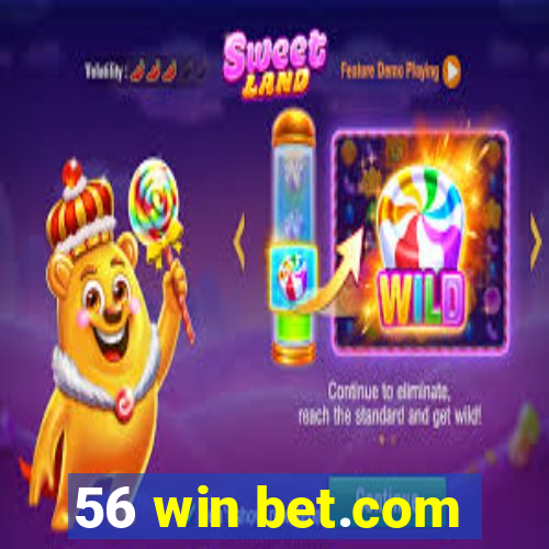 56 win bet.com